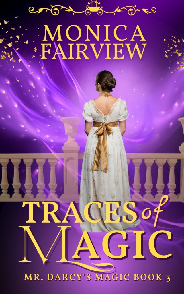 Traces of Magic Cover A woman in a white Regency gown with a gold sash looks over a balustrade at a purple magical burst. Book two of Mr. Darcy's Magic, a Pride and Prejudice Variation